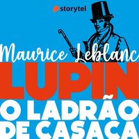 Arsène Lupin: Ladrão de Casaca - Maurice Leblanc