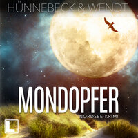 Mondopfer - Jule und Leander, Band 3 (ungekürzt) - Marcus Hünnebeck, Kirsten Wendt
