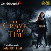 One Grave At A Time [Dramatized Adaptation]: Night Huntress 6 - Jeaniene Frost