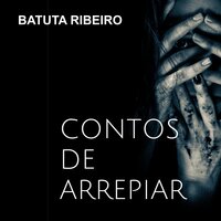 Contos de Arrepiar - Batuta Ribeiro
