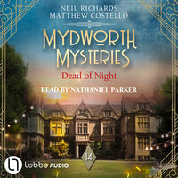 Dead of Night - Mydworth Mysteries - A Cosy Historical Mystery Series, Episode 14 (Unabridged) - Matthew Costello, Neil Richards