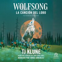 La canción del lobo (Wolfsong) - TJ Klune