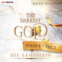 The Darkest Gold 4: Die Kämpferin - Teil 2 - Raven Kennedy