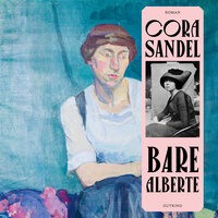Bare Alberte - Cora Sandel