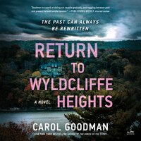 Return to Wyldcliffe Heights: A Novel - Carol Goodman