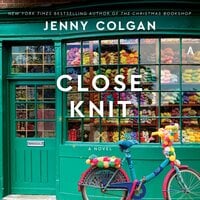 Close Knit: A Novel - Jenny Colgan