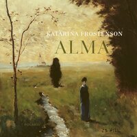 Alma - Katarina Frostenson