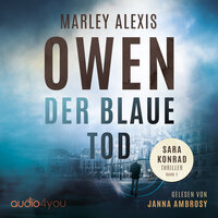 Der blaue Tod: Ein Sara Konrad Thriller - Marley Alexis Owen