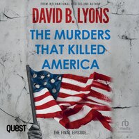 The Murders that Killed America: The America Trilogy Book 3 - David B. Lyons