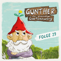 Gunther, der grummelige Gartenzwerg, Folge 29: Karo Kiebitz - Bona Schwab, Sebastian Schwab