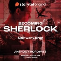 Becoming Sherlock - Czerwony Krąg - Anthony Horowitz, Sarah J. Naughton