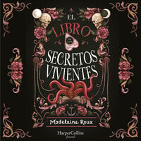 El libro de los secretos vivientes (Fantasía juvenil) - Madeleine Roux