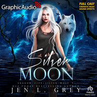 Silver Moon [Dramatized Adaptation]: Shadow City: Silver Wolf 3 - Jen L. Grey