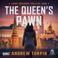 The Queen's Pawn: A Jayne Robinson Thriller, Book 4 - Andrew Turpin