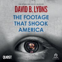 The Footage That Shook America: The America Trilogy Book 2 - David B. Lyons