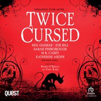 Twice Cursed: An Anthology - Neil Gaiman, Joanne Harris, Joe Hill, M.R. Carey, Katherine Arden, Paul Kane, Marie O'Regan