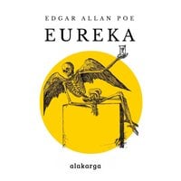 Eureka: Bir Mensur Şiir - Edgar Allan Poe