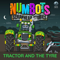 NumBots Scrapheap Stories - A story about the value of independent learning., Tractor and the Tyre - Tor Caldwell
