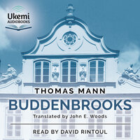 Buddenbrooks: The Decline of a Family - Thomas Mann