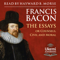 The Essays: Or Counsels Civil and Moral - Francis Bacon