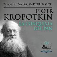 La Conquista del Pan [The Conquest of Bread] - Piotr Kropotkin