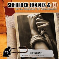 Sherlock Holmes & Co, Folge 75: Der Tyrann - Silke Walter