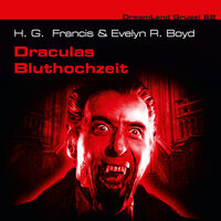 Dreamland Grusel, Folge 62: Draculas Bluthochzeit - Evelyn R. Boyd, H. G. Francis
