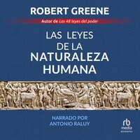 Las leyes de la naturaleza humana (The Laws of Human Nature) - Robert Greene