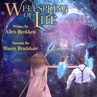 Wellspring of Life: A Towers of Light Family Read Aloud - Allen Brokken
