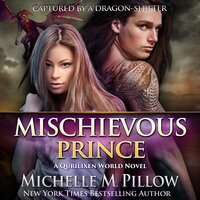 Mischievous Prince: A Qurilixen World Novel - Michelle M. Pillow