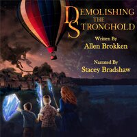 Demolishing the Stronghold: A Towers of Light Family Read Aloud - Allen Brokken