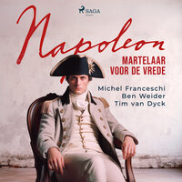 Napoleon, martelaar voor de vrede - Michel Franceschi, Ben Weider, Tim Dyck