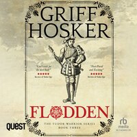 Flodden: Tudor Warrior Book 3 - Griff Hosker