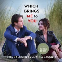 Which Brings Me to You: A Novel in Confessions - Steve Almond, Julianna Baggott