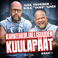 Karkeakirjallisuuden kuulapäät K1/J3 - Juha Vuorinen, Mika Ilmén