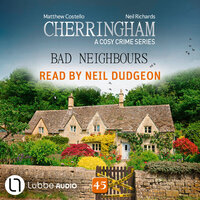 Bad Neighbours - Cherringham, Episode 45 (Unabridged) - Matthew Costello, Neil Richards