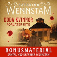 Döda kvinnor förlåter inte – Bonusmaterial: Samtal med Katarina Wennstam - Katarina Wennstam