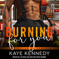 Burning for You: A Firefighter Romance - Kaye Kennedy