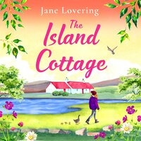 The Island Cottage: The uplifting and heartwarming romantic read from award-winning author Jane Lovering for 2024 - Jane Lovering