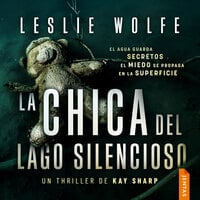 La chica del Lago Silencioso - Leslie Wolfe