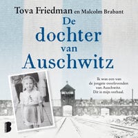 De dochter van Auschwitz: Ik was een van de jongste overlevenden van Auschwitz. Dit is mijn verhaal. - Malcolm Brabant, Tova Friedman
