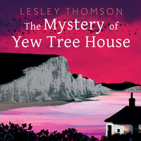 The Mystery of Yew Tree House: Detective's Daughter, Book 9 - Lesley Thomson