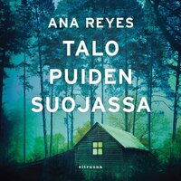 Talo puiden suojassa - Ana Reyes