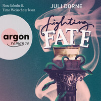 Fighting Fate - Fighting Fate, Band 1 (Ungekürzte Lesung) - Juli Dorne