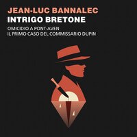 Intrigo bretone. Omicidio a Pont-Aven - Jean-Luc Bannalec