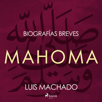 Biografías breves - Mahoma - Luis Machado