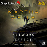 Network Effect [Dramatized Adaptation]: The Murderbot Diaries 5 - Martha Wells