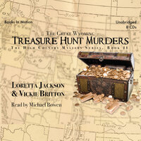 THE GREAT WYOMING TREASURE HUNT MURDERS - Loretta Jackson & Vickie Britton