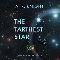 The Farthest Star - A.R. Knight