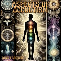 Aspects Of Occultism - Dion Fortune
